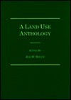 A Land Use Anthology - Jon W. Bruce