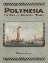 Polynesia: In Early Historic Times - Douglas L. Oliver