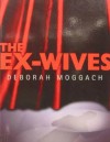 The Ex Wives - Deborah Moggach