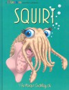 Squirt: The Magic Cuddlefish - Babette Douglas