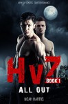 HvZ: All Out (M/M Gay Sports Shifter Romance) - Noah Harris