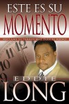 Este Es su Momento: Reclame su Territorio Para el Reino - Eddie Long