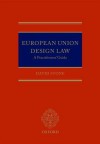 European Union Design Law: A Practitioner's Guide - David Stone