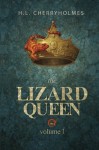 The Lizard Queen Volume One (Volume 1) - H.L. Cherryholmes