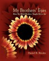 My Brothers' Eyes - Daniel R. Brooks