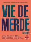 Vie de Merde - La suite... - Maxime Valette, Guillaume Passaglia, Pénélope Bagieu