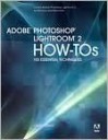 Adobe Photoshop Lightroom 2 How-Tos - Chris Orwig