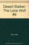 Desert Stalker; The Lone Wolf #4 - Mike Barry