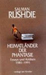 Heimatländer der Phantasie: Essays und Kritiken 1981 - 1991 - Salman Rushdie