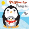 Playtime for Penguin. Illustrated by Fhiona Galloway - Fhiona Galloway