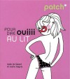 Patch* pour dire ouiiii au lit - Aude de Galard, Leslie Gogois, Pénélope Bagieu