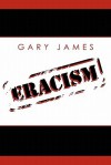 Eracism - Gary James