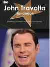 The John Travolta Handbook - Everything You Need to Know about John Travolta - Emily Smith