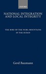 National Integration and Local Integrity: The Miri of the Nuba Mountains in the Sudan - Gerd Baumann