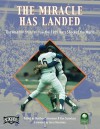 The Miracle Has Landed: The Amazin' Story of How the 1969 Mets Shocked the World - Matthew Silverman