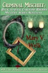 Criminal Mischief (The Rhodes to Murder Series) - Mary V. Welk