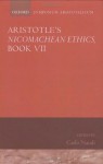 Aristotle's Nicomachean Ethics, Book VII: Symposium Aristotelicum: Bk. 7 - Carlo Natali