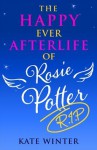 The Happy Ever Afterlife of Rosie Potter (RIP) - Katie Winter