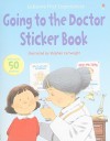 Going to the Doctor Sticker Book [With Over 50 Stickers] - Anne Civardi, Kirsteen Rogers, Stephen Cartwright