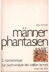 Männerphantasien 2. Männerkörper. Zur Psychoanalyse des weißen Terrors - Klaus Theweleit