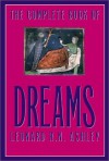 The Complete Book of Dreams and What They Mean - Leonard Ashley