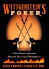 Wittgenstein's Poker: The Story of a Ten-Minute Argument Between Two Great Philosophers - David Edmonds, John Eidinow