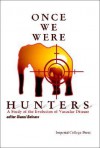 Once We Were Hunters: A Study of the Evolution and Vascular Disease - Gianni Belcaro