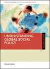 Understanding Global Social Policy: Second Edition - Nicola Yeates