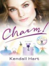 Charm!: A Novel - Kendall Hart