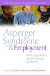 Asperger Syndrome and Employment: Adults Speak Out about Asperger Syndrome - Luke Beardon, Genevieve Edmonds, Stephen William Cornwell