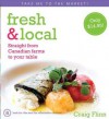 Fresh & Local (Pocket Size): Straight from Canadian Farms to Your Table - Craig Flinn