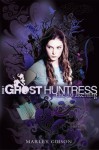 Ghost Huntress Book 1: The Awakening - Marley Gibson