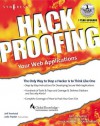 Hack Proofing Your Web Applications: The Only Way to Stop a Hacker is to Think Like One [With CDROM] - Syngress Media Inc, Syngress Publishing