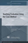 Teaching Evaluation Using the Case Method: New Directions for Evaluation, Number 105 - Ev