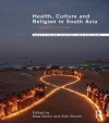 Health, Culture and Religion in Sou: Critical Perspectives - Assa Doron, Alex Broom