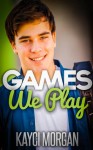 Games We Play - Kayci Morgan