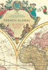 French Global: A New Approach to Literary History - Christie McDonald, Susan Suleiman