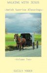 Walking with Jesus (Amish Sunrise Blessings) - Sicily Yoder