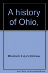 A history of Ohio, - Eugene Holloway Roseboom