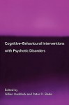 Cognitive-Behavioural Interventions with Psychotic Disorders - Gillian Haddock