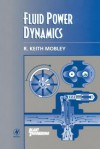 Fluid Power Dynamics - R. Keith Mobley