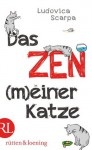Das Zen (m)einer Katze (German Edition) - Ludovica Scarpa, Verena von Koskull