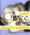 A Book Of Grace: Blessings for a Peaceful Heart - Ann Treacy