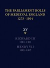 The Parliament Rolls of Medieval England, 1275-1504: XV: Richard III. 1484-1485 & Henry VII. 1485-1487 - Rosemary Horrox