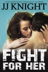 Fight for Her, Volume 3 - J.J. Knight