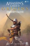 Desert Oath: The Official Prequel to Assassin's Creed Origins - Oliver Bowden, Andrew Holmes