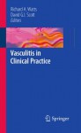 Vasculitis in Clinical Practice - Richard A. Watts, David G.I. Scott