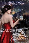 Daughter of Glass - Vicki Keire