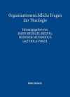 Organisationsrechtliche Fragen Der Theologie: Im Kontext Moderner Religionsforschung - Hans Michael Heinig, Hendrik Munsonius, Viola Vogel