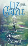 A Woman Scorned (Lorimer Family & Clan Cameron #2) - Liz Carlyle